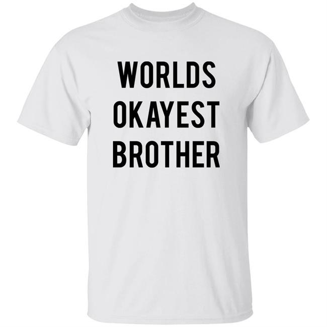 Worlds Okayest Brother Shirt Incorrect Final Fantasy Quotes Worlds Okayest Brother Shirt Incorrect Final Fantasy Quotes