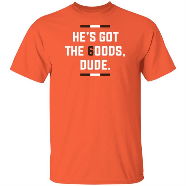 He Is Got The Goods Duke T Shirt