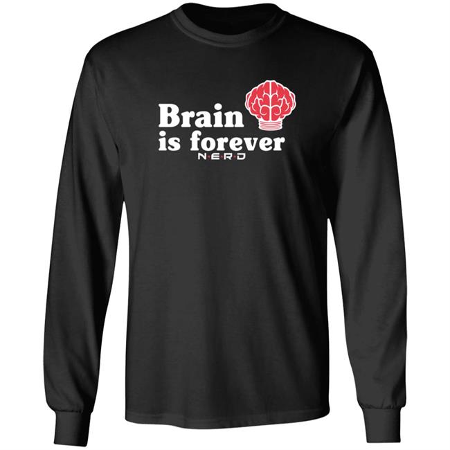 Brain Is Forever Nerd Shirt Other Tone “Brain Is Forever” Long Sleeve T Shirt