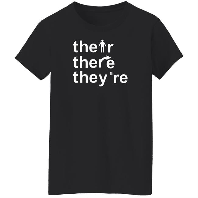 Their There They're T Shirt Their There They're T Shirt
