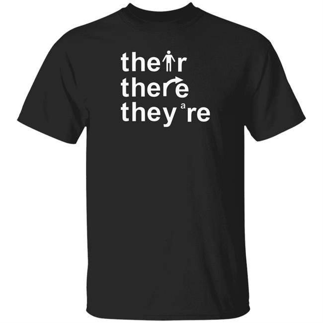 Their There They're T Shirt Their There They're T Shirt