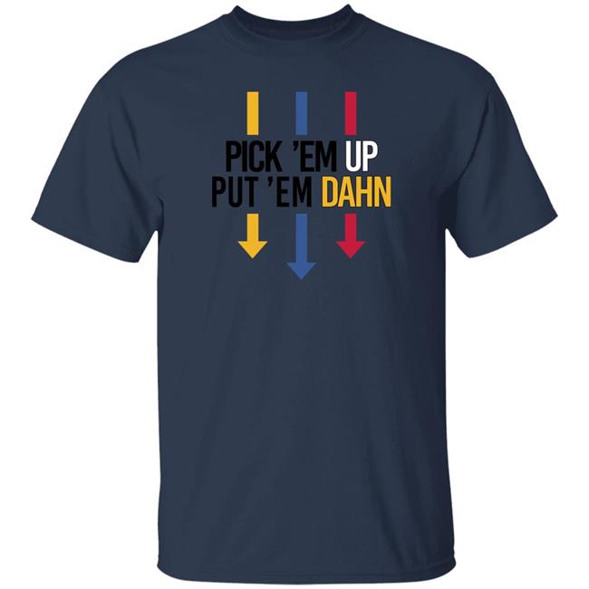 Barstool Sports Pick Em Up Tee Pick 'Em Up Put 'Em Dahn Shirt Barstool Sports Pick Em Up Tee Pick 'Em Up Put 'Em Dahn Shirt