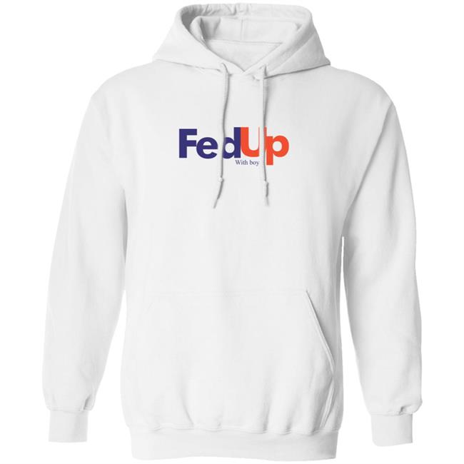 Fed Up With Boys Shirt Fed Up With Boys Shirt