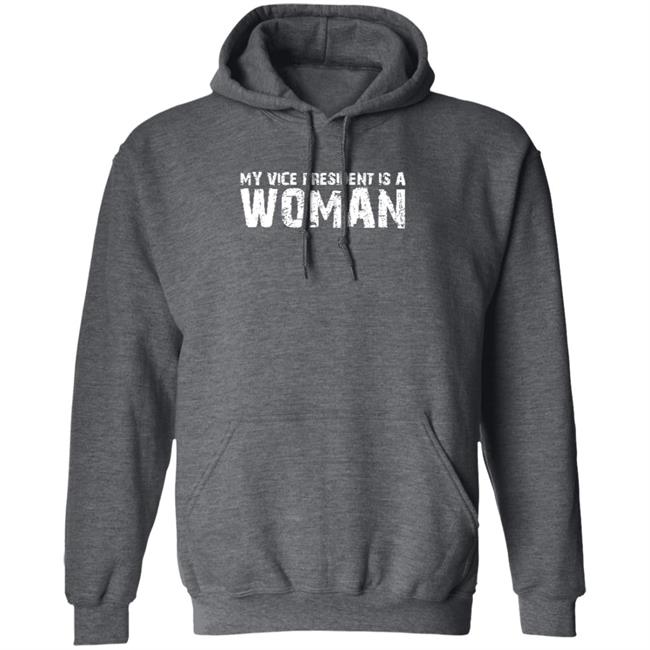 My Vice President Is A Women T Shirt My Vice President Is A Women T Shirt