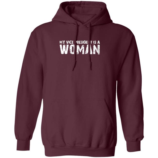 My Vice President Is A Women T Shirt My Vice President Is A Women T Shirt