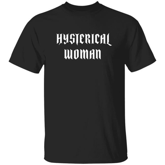 Hysterical Woman Black T Shirt