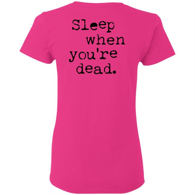The27ClubCoffee Sleep When You Are Dead T Shirt The27ClubCoffee Sleep When You Are Dead T Shirt