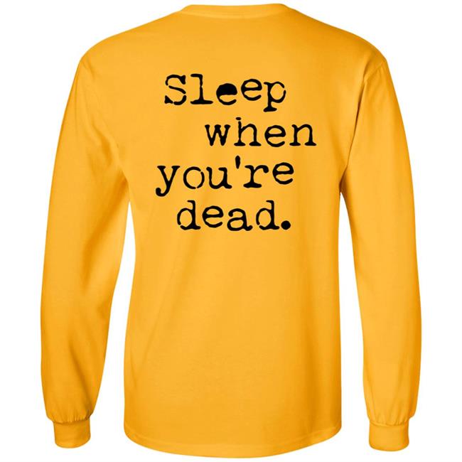 The27ClubCoffee Sleep When You Are Dead T Shirt The27ClubCoffee Sleep When You Are Dead T Shirt