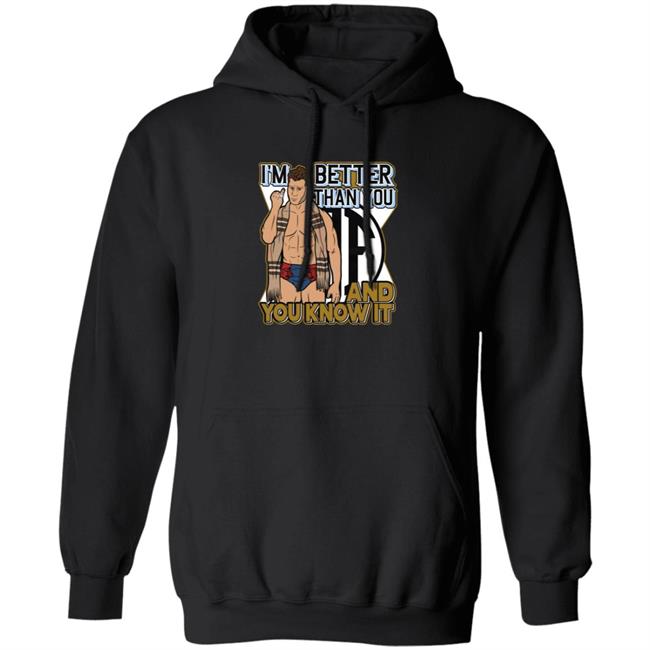 Better Than You Shirt And You Know It Better Than You Shirt And You Know It