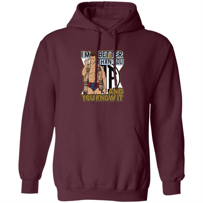 Better Than You Shirt And You Know It Better Than You Shirt And You Know It