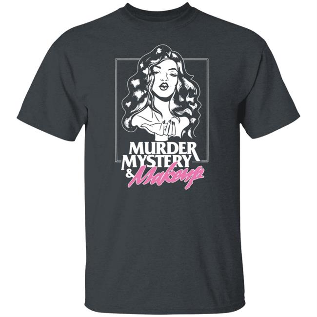 Murder Mystery And Makeup T Shirt Murder Mystery And Makeup T Shirt