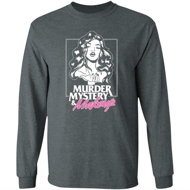 Murder Mystery And Makeup T Shirt Murder Mystery And Makeup T Shirt
