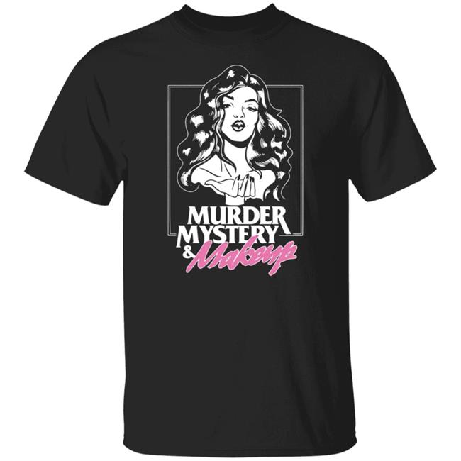 Murder Mystery And Makeup T Shirt Murder Mystery And Makeup T Shirt