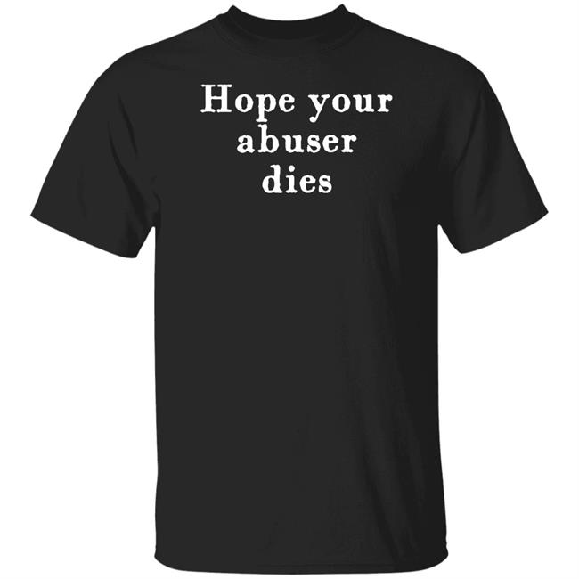 Hope Your Abuser Dies Shirt George Of The Jungle