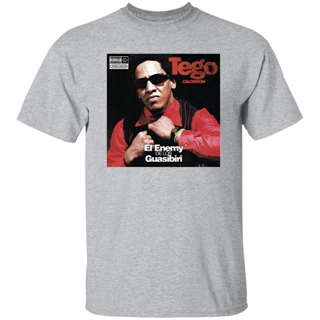 Tego Calderon ?El Enemy De Los Guasibiri T Shirt Tego Calderon ?El Enemy De Los Guasibiri T Shirt