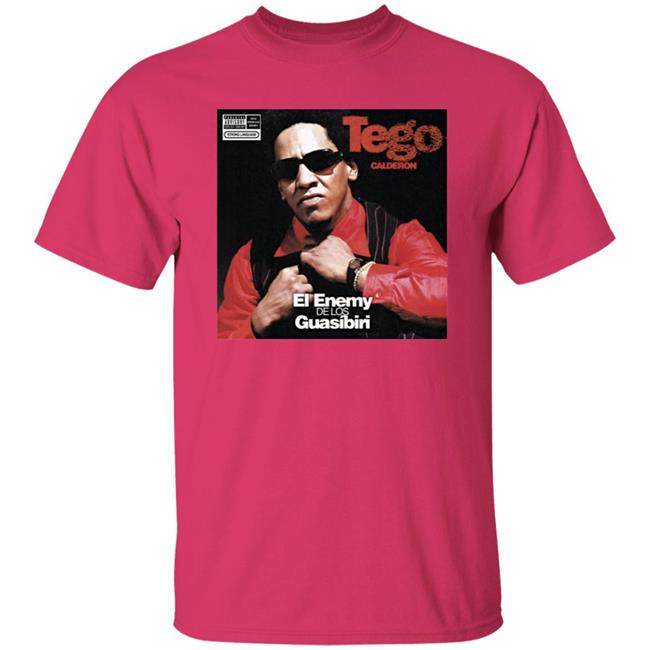 Tego Calderon ?El Enemy De Los Guasibiri T Shirt Tego Calderon ?El Enemy De Los Guasibiri T Shirt