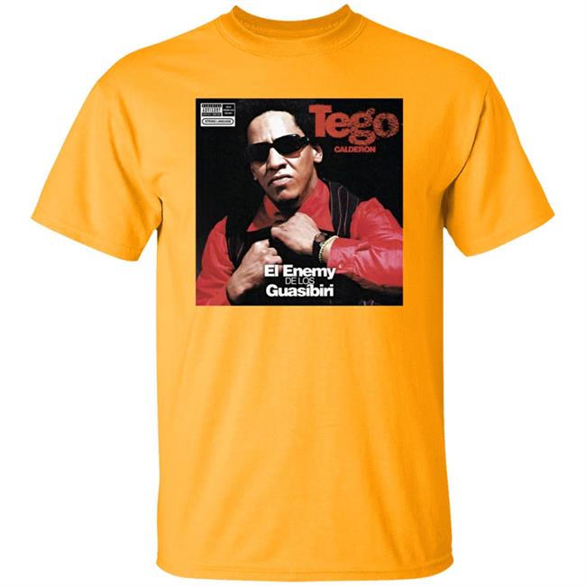 Tego Calderon ?El Enemy De Los Guasibiri T Shirt Tego Calderon ?El Enemy De Los Guasibiri T Shirt
