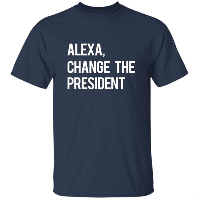 Il Donaldo Trumpo Alexa Change The President Shirt Il Donaldo Trumpo Alexa Change The President Shirt