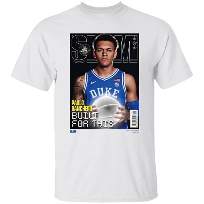 Slam Cover Paolo Banchero Built For This Tee Shirt Hoodie Slam 235 Slam Goods Merch Duke Men’S Basketball