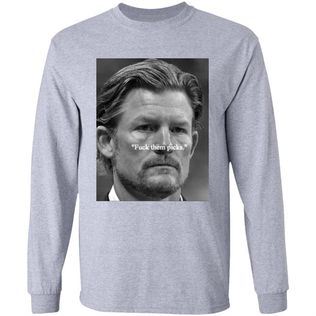 Les Snead Fuck Them Picks Long Sleeve T Shirt Rams Gm Les Snead Brgridiron Les Snead Fuck Them Picks Long Sleeve T Shirt Rams Gm Les Snead Brgridiron