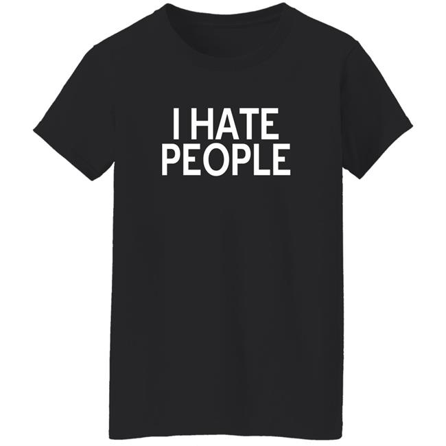 FeistylilK I Hate People Shirt FeistylilK I Hate People Shirt