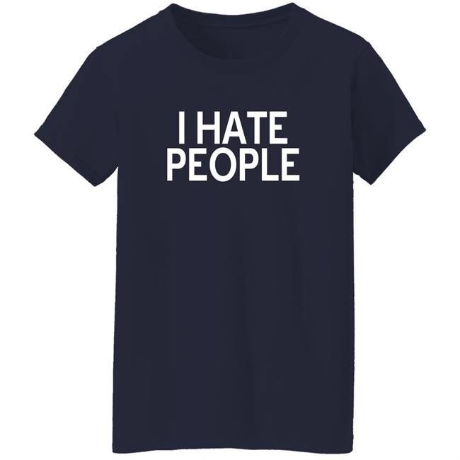 FeistylilK I Hate People Shirt FeistylilK I Hate People Shirt