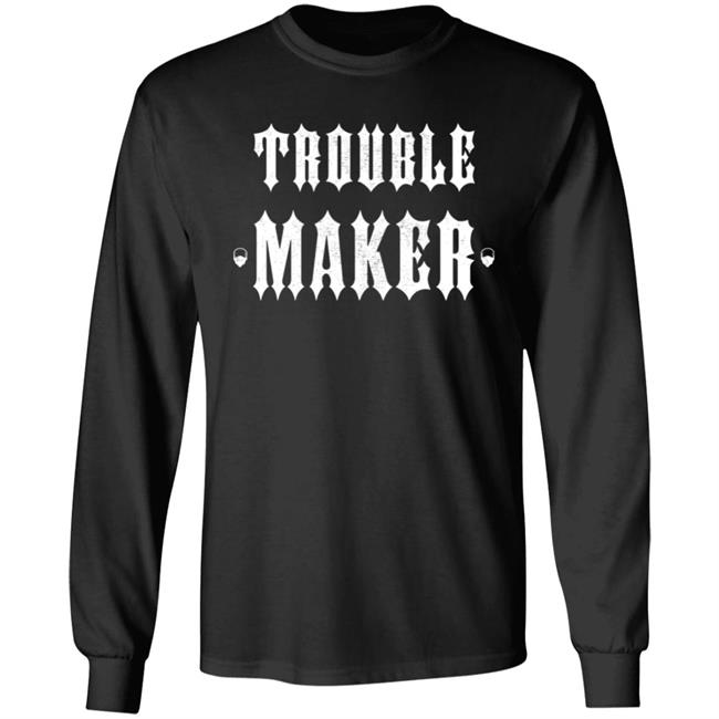 The Drive Clothing Merch Trouble Maker Hoodie The Drive Clothing Merch Trouble Maker Hoodie