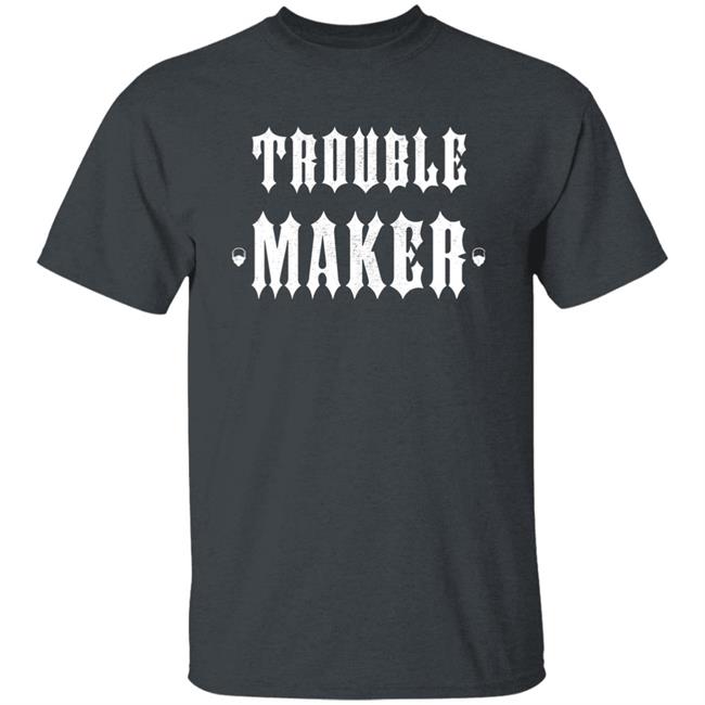 The Drive Clothing Merch Trouble Maker Hoodie The Drive Clothing Merch Trouble Maker Hoodie