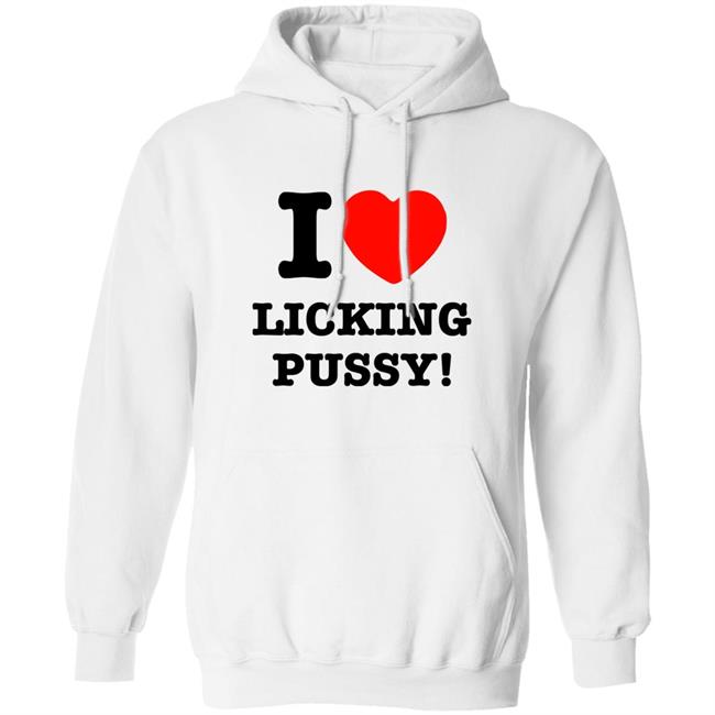 I Love Licking Pussy Shirt I Love Licking Pussy Shirt