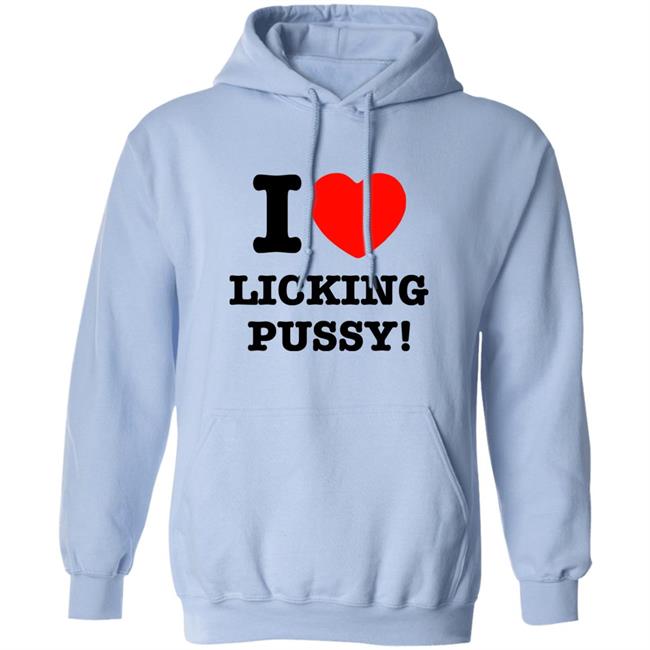 I Love Licking Pussy Shirt I Love Licking Pussy Shirt