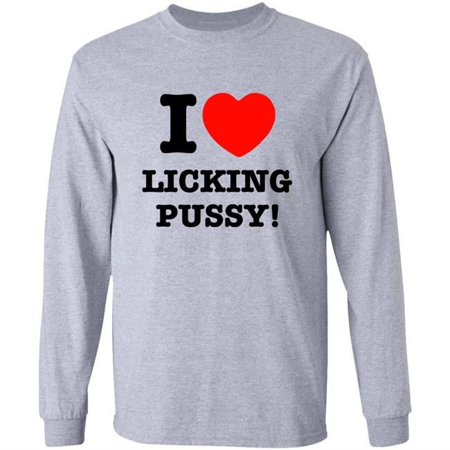 I Love Licking Pussy Shirt I Love Licking Pussy Shirt