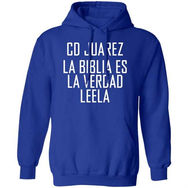 Cd Juarez La Biblia Es La Verdad Leela Shirt Cd Juarez La Biblia Es La Verdad Leela Shirt