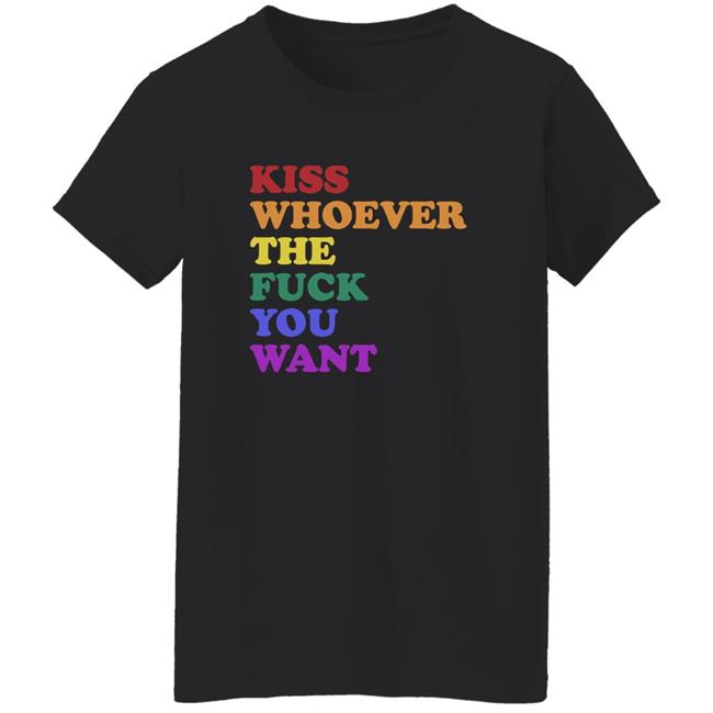 Wicked Naughty Apparel Kiss Whoever The Fuck You Want Shirt Wicked Naughty Apparel Kiss Whoever The Fuck You Want Shirt