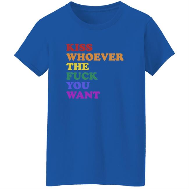 Wicked Naughty Apparel Kiss Whoever The Fuck You Want Shirt Wicked Naughty Apparel Kiss Whoever The Fuck You Want Shirt