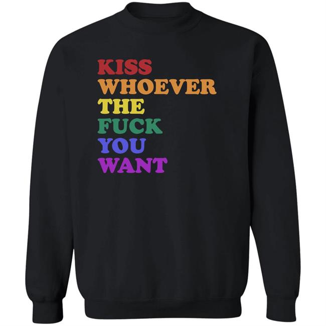 Wicked Naughty Apparel Kiss Whoever The Fuck You Want Shirt Wicked Naughty Apparel Kiss Whoever The Fuck You Want Shirt
