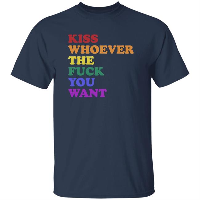 Wicked Naughty Apparel Kiss Whoever The Fuck You Want Shirt Wicked Naughty Apparel Kiss Whoever The Fuck You Want Shirt