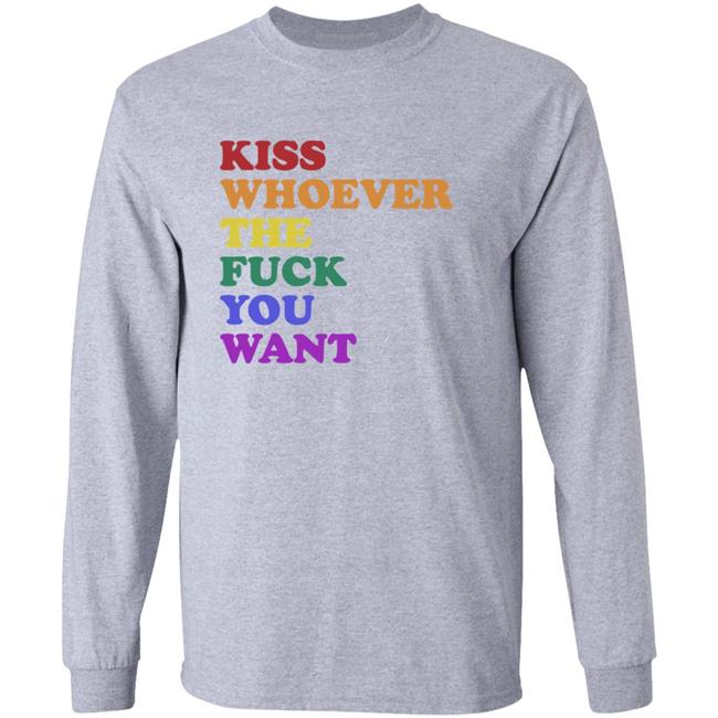 Wicked Naughty Apparel Kiss Whoever The Fuck You Want Shirt Wicked Naughty Apparel Kiss Whoever The Fuck You Want Shirt