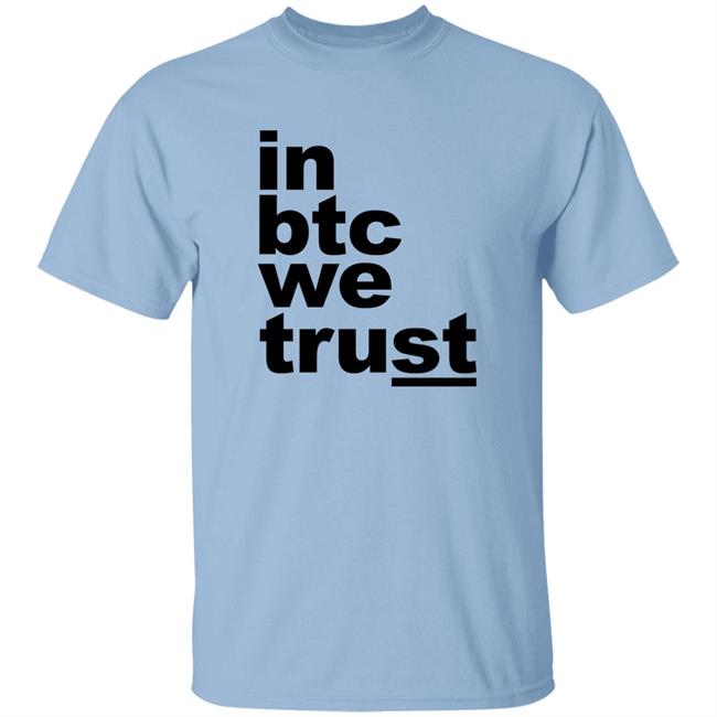 Bitcoin Merch In Btc We Trust Shirt Bitcoin Merch In Btc We Trust Shirt