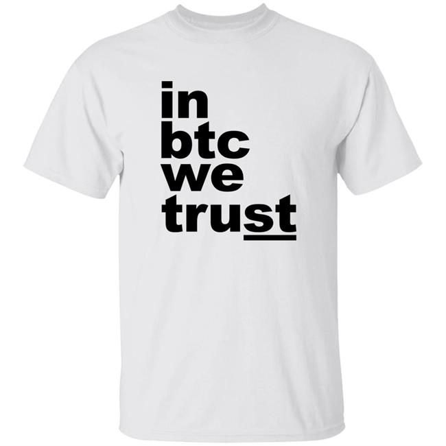 Bitcoin Merch In Btc We Trust Shirt Bitcoin Merch In Btc We Trust Shirt