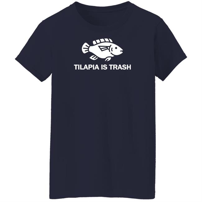Soulphoodie Merch Tilapia Is Trash Tee Shirt Soulphoodie Merch Tilapia Is Trash Tee Shirt