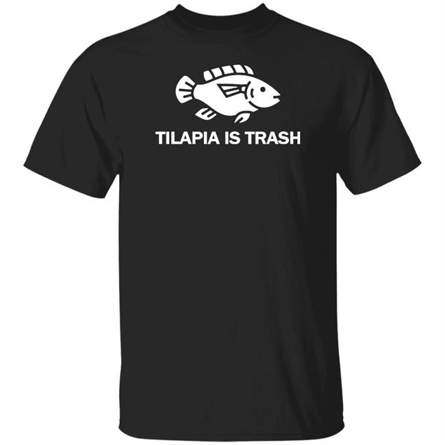 Soulphoodie Merch Tilapia Is Trash Tee Shirt Soulphoodie Merch Tilapia Is Trash Tee Shirt