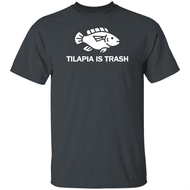 Soulphoodie Merch Tilapia Is Trash Tee Shirt Soulphoodie Merch Tilapia Is Trash Tee Shirt