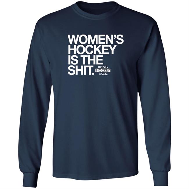 Women's Hockey Is The Shit Shirt Bring Hockey Back Women's Hockey Is The Shit Shirt Bring Hockey Back