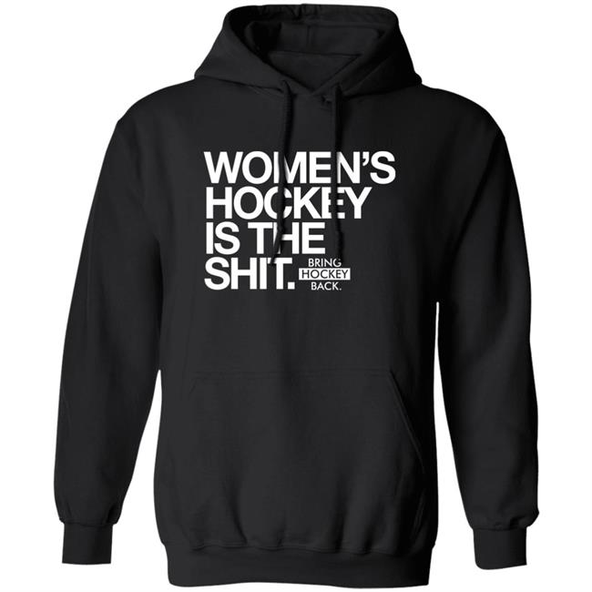 Women's Hockey Is The Shit Shirt Bring Hockey Back Women's Hockey Is The Shit Shirt Bring Hockey Back