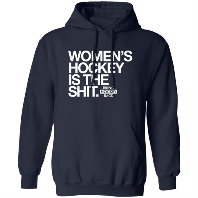 Women's Hockey Is The Shit Shirt Bring Hockey Back Women's Hockey Is The Shit Shirt Bring Hockey Back