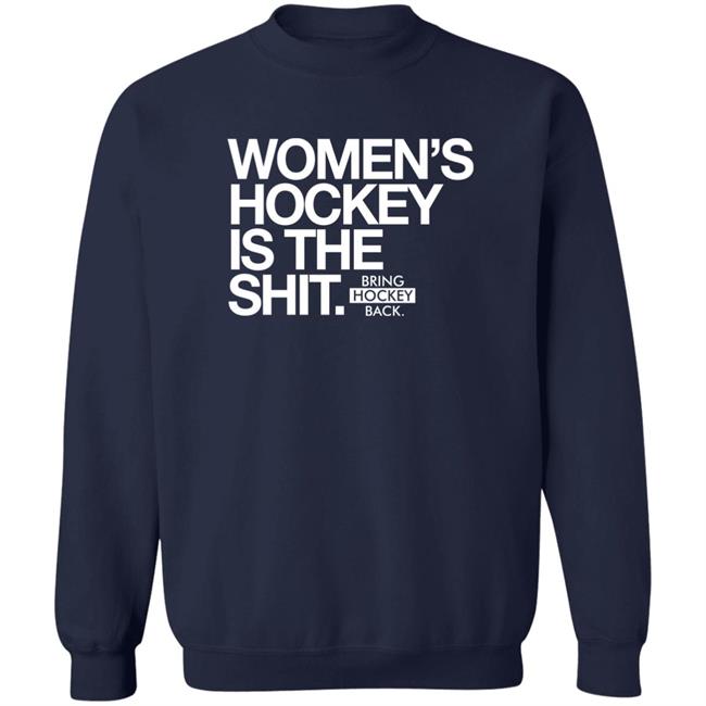 Women's Hockey Is The Shit Shirt Bring Hockey Back Women's Hockey Is The Shit Shirt Bring Hockey Back