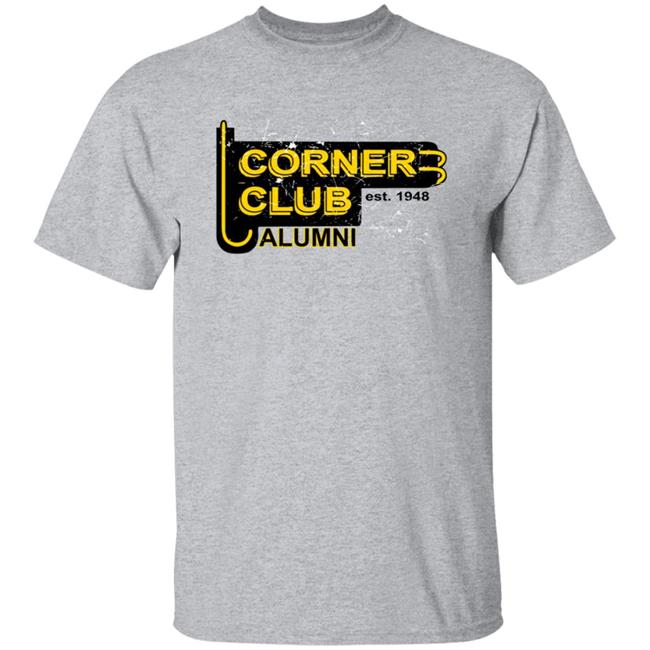Corner Club Alumni Shirt We Drink Harder Than You Study Est 1948