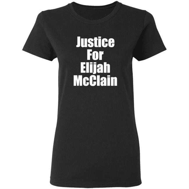 Justice For Elijah McClain Shirt Justice For Elijah McClain Shirt