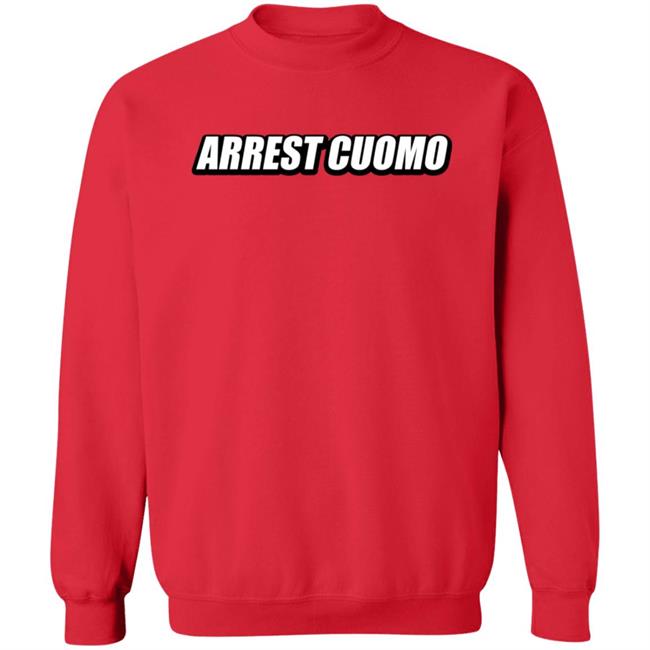 Arrest Cuomo Shirt Arrest Cuomo Shirt