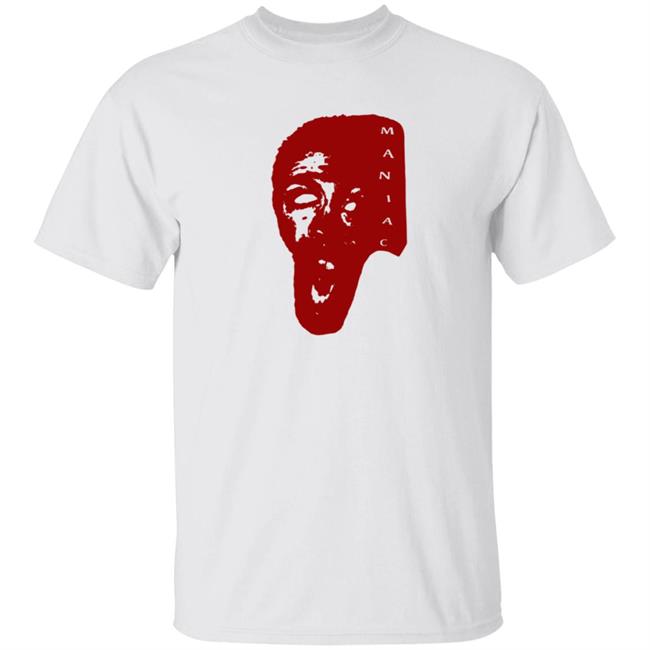 Neighborhood Maniacs The Maniac Shirt We Hope You Feel Safe In Our Neighborhood